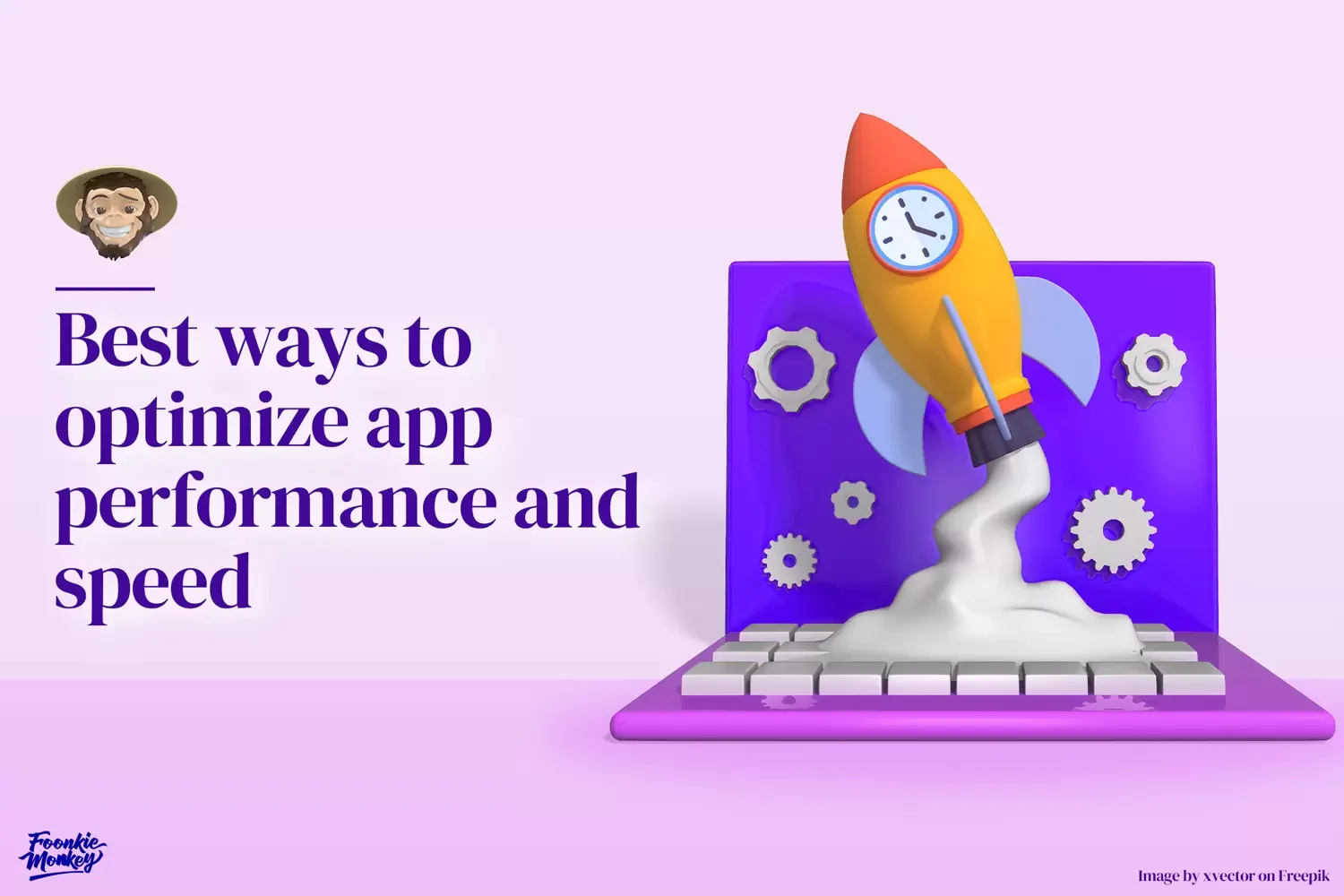 Best Ways To Optimize App Performance And Speed - Foonkie Monkey