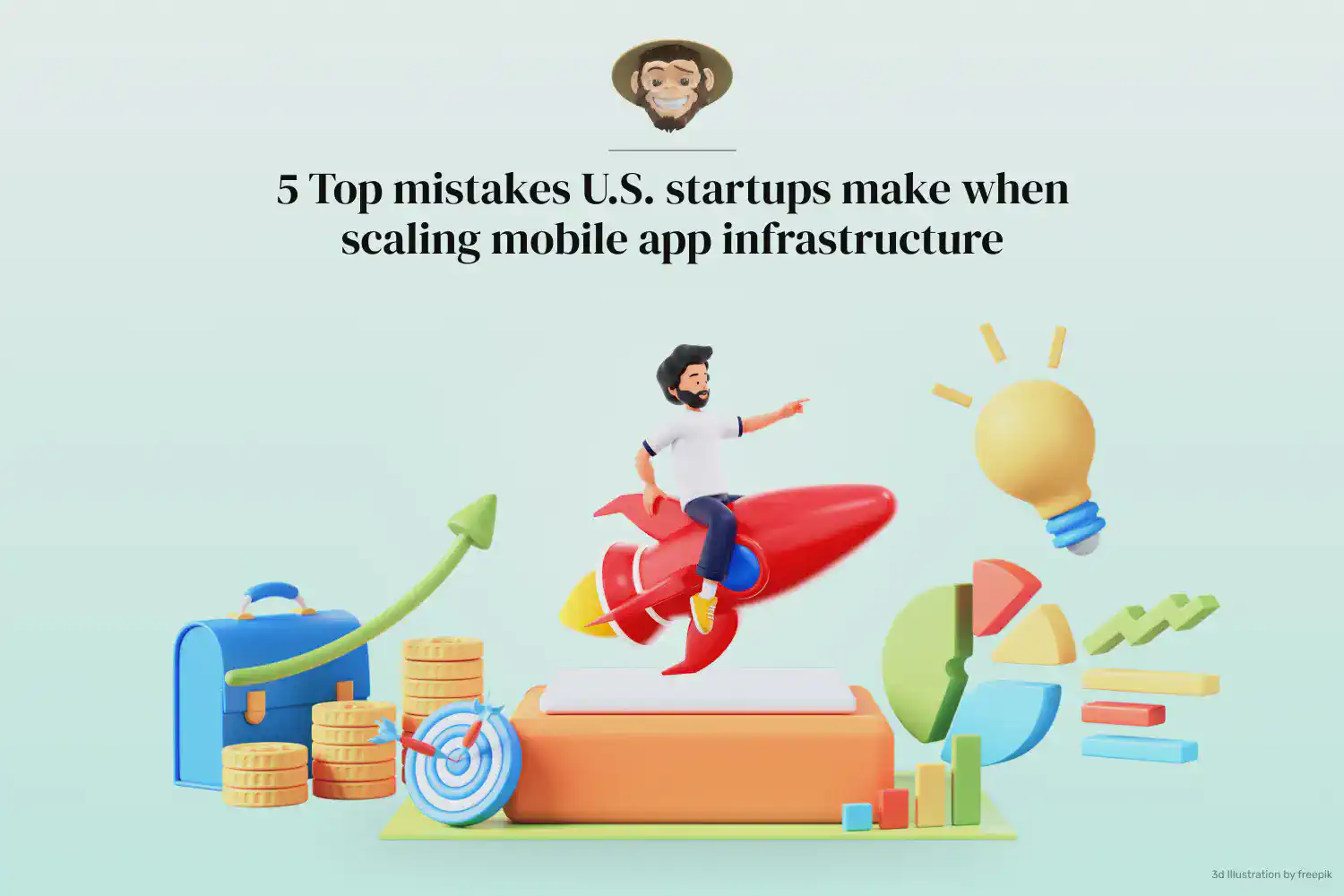 5 Top mistakes U.S. startups make when scaling mobile app infrastructure
