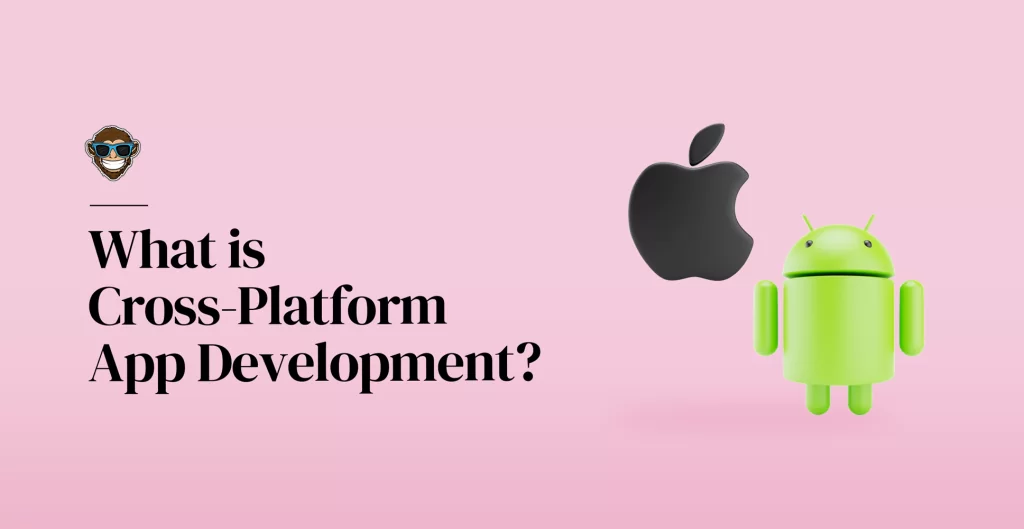 ¿Qué es el desarrollo de aplicaciones multiplataforma?