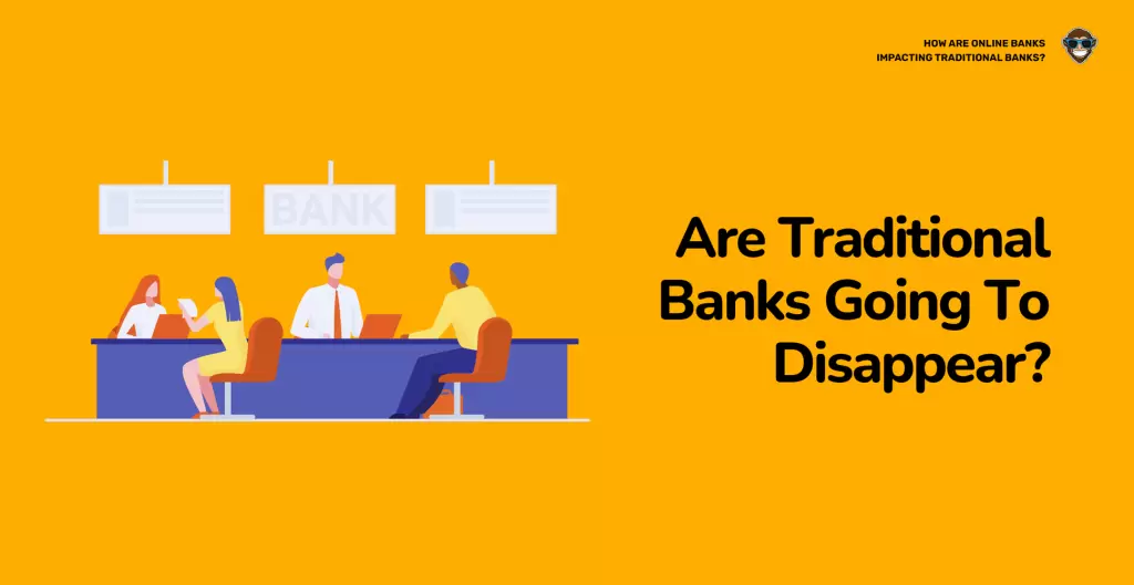 ¿Van a desaparecer los bancos tradicionales?