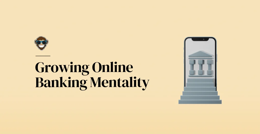 Growing Online Banking Mentality