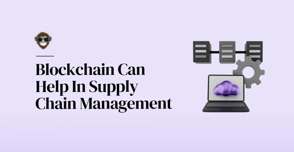 Blockchain Can Help In Supply Chain Management
