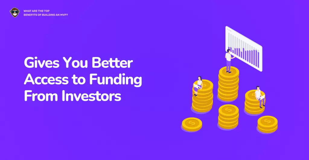 Gives You Better Access to Funding From Investors